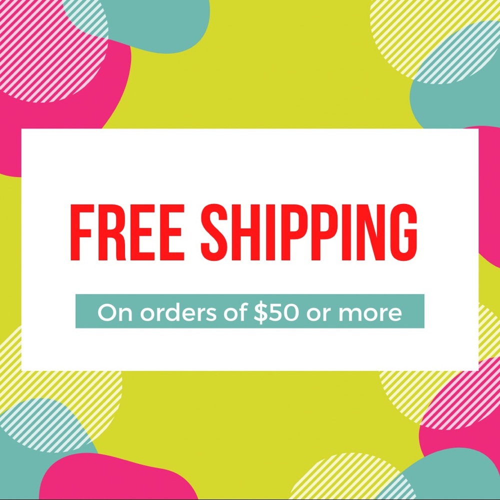 FREE SHIPPING ON ORDERS OF $50 or MORE